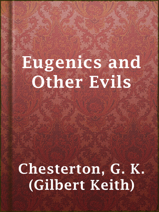 Upplýsingar um Eugenics and Other Evils eftir G. K. (Gilbert Keith) Chesterton - Til útláns